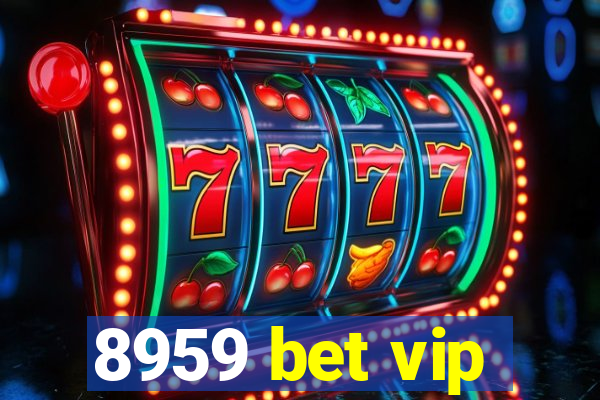 8959 bet vip